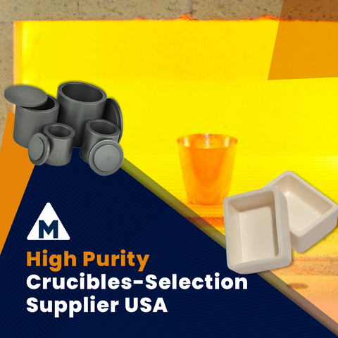 High Purity Crucibles-Selection Supplier USA