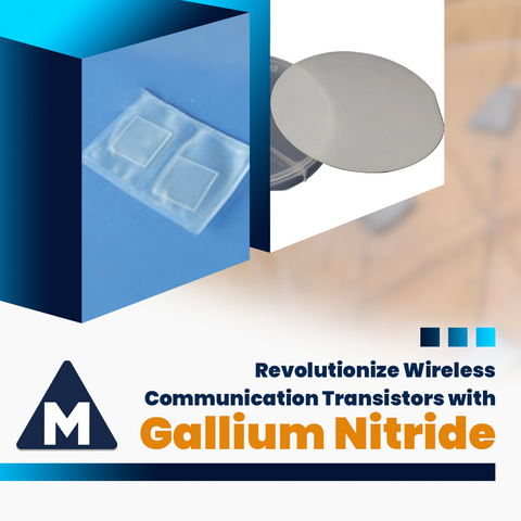 Revolutionize Wireless Communication Transistors with Gallium Nitride